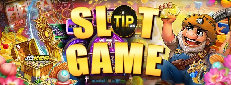 Giới thiệu về Game Slot TIP CLUB